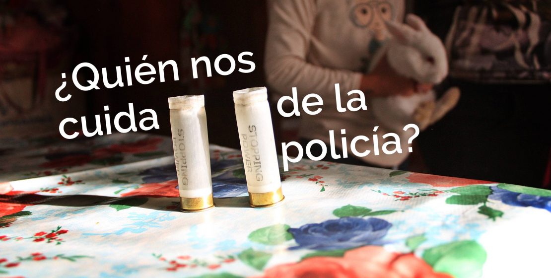 ¿Quién nos cuida de la policía? Denuncia por violencia policial